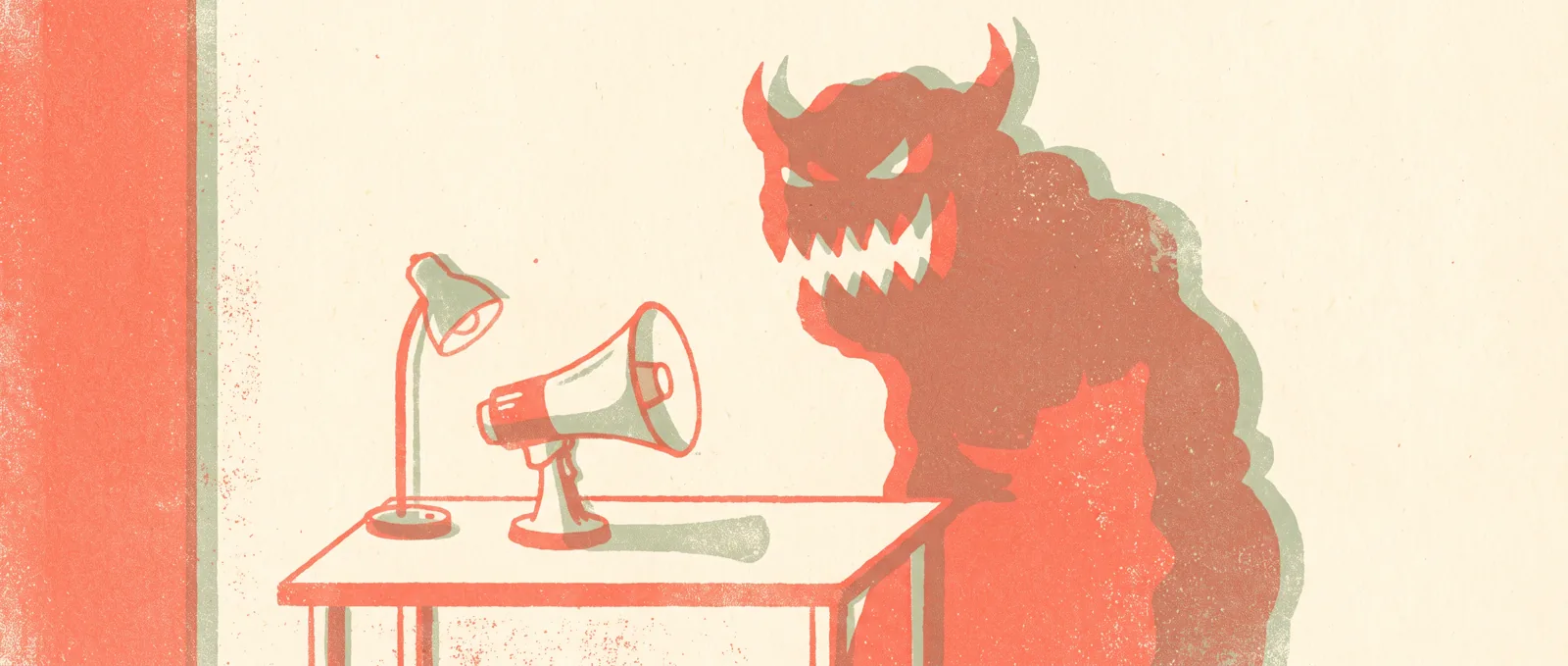 Illustrazione in stile risograph di un piccolo megafono su un tavolo, illuminato da una sola lampada, che proietta su una parete spoglia un’enorme ombra a forma di mostro